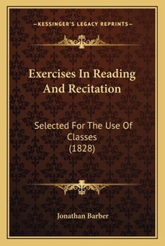 Paperback Exercises in Reading and Recitation: Selected for the Use of Classes (1828) Book