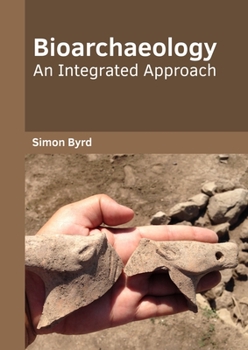 Hardcover Bioarchaeology: An Integrated Approach Book