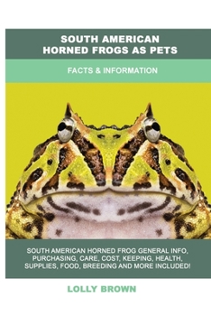 Paperback South American Horned Frogs as Pets: Facts & Information Book