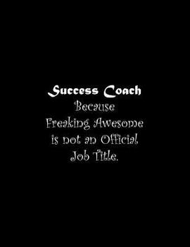 Paperback Success Coach Because Freaking Awesome is not an Official Job Title: Line Notebook Handwriting Practice Paper Workbook Book