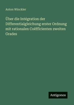 Paperback Über die Intégration der Differentialgleichung erster Ordnung mit rationalen Coëfflcienten zweiten Grades [German] Book