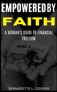 Paperback Empowered by Faith: A Woman's Guide to Financial Freedom Book
