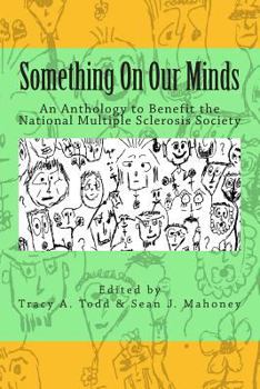 Something On Our Minds ~ An Anthology to Benefit the National Multiple Sclerosis Society