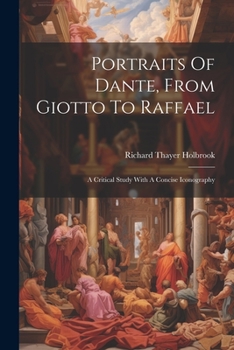 Paperback Portraits Of Dante, From Giotto To Raffael: A Critical Study With A Concise Iconography Book