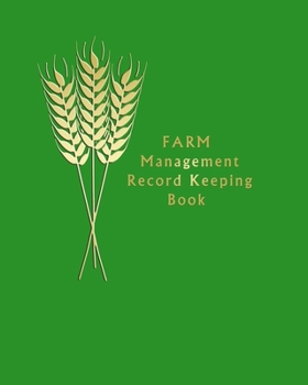 Farm Management Record Keeping Book: farm organizer book ,to manage and track your  ,expenses,equipement,livestock,employees,product,and others,suitable for Farms