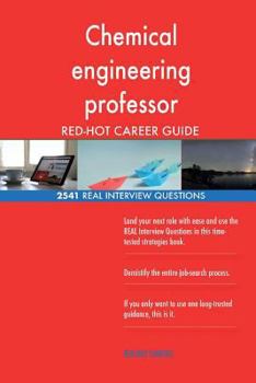Chemical engineering professor RED-HOT Career; 2541 REAL Interview Questions