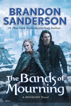 The Bands of Mourning - Book #6 of the Mistborn Saga