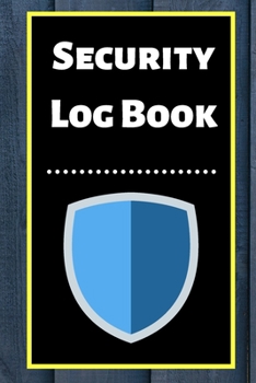 Security Log Book: Security Incident Log Book