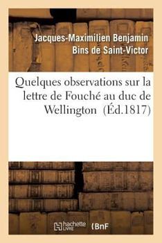 Paperback Quelques Observations Sur La Lettre de Fouché Au Duc de Wellington [French] Book