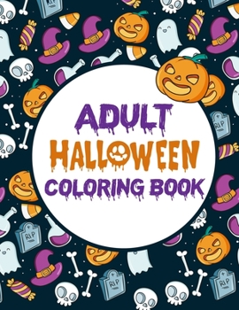 Paperback Adult Halloween Coloring Book: Adult Coloring Books Mandalas To Color, Funny Adult Coloring Books Book