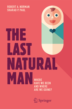 Paperback The Last Natural Man: Where Have We Been and Where Are We Going? Book