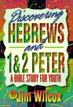 Paperback Discovering Hebrews and 1&2 Peter: A Bible Study for Youth Book