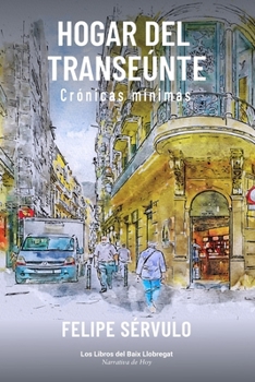 Paperback Hogar del transeúnte: Crónicas mínimas [Spanish] Book