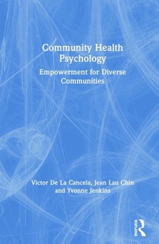 Hardcover Community Health Psychology: Empowerment for Diverse Communities Book