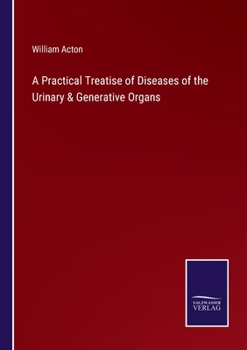 Paperback A Practical Treatise of Diseases of the Urinary & Generative Organs Book