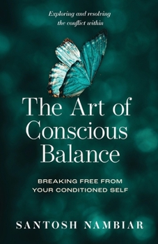 Paperback The Art of Conscious Balance: Breaking Free From Your Conditioned Self Book