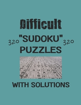 Paperback Difficult 320 Sudoku Puzzles with solutions: Have a blast with Sudoku puzzles Book