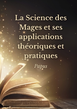 Paperback La Science des Mages et ses applications théoriques et pratiques [French] Book