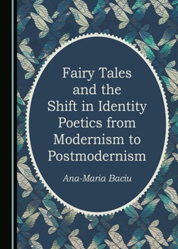 Fairy Tales and the Shift in Identity Poetics from Modernism to Postmodernism