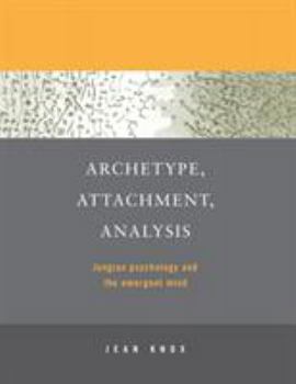 Paperback Archetype, Attachment, Analysis: Jungian Psychology and the Emergent Mind Book