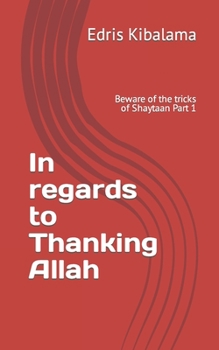 Paperback In regards to Thanking Allah: Beware of the tricks of Shaytaan Part 1 Book