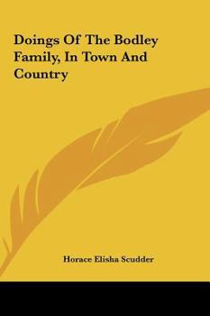 Doings of the Bodley Family in Town and Country - Book #1 of the Bodley Family