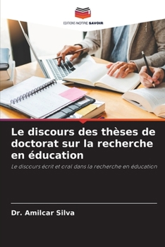 Paperback Le discours des thèses de doctorat sur la recherche en éducation [French] Book