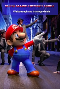 Paperback Super Mario Odyssey Guide: Walkthrough and Strategy Guide: Super Mario Odyssey Game Book
