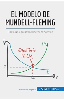 Paperback El modelo de Mundell-Fleming: Hacia un equilibrio macroeconómico [Spanish] Book