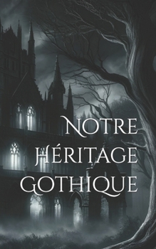 Paperback Notre Héritage Gothique [French] Book