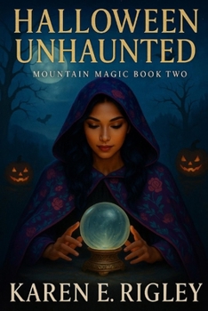 Halloween Unhaunted: Mountain Magic Book Two