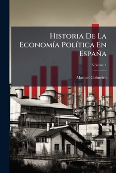 Paperback Historia De La Economía Política En España; Volume 1 [Spanish] Book