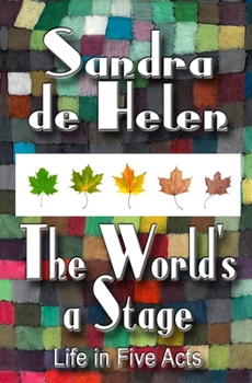 Paperback The World's A Stage: Life in Five Acts Book
