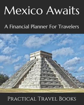 Paperback Mexico Awaits: A Financial Planner For Travelers Book