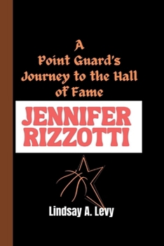 Jennifer Rizzotti: A Point Guard's Journey to the Hall of Fame