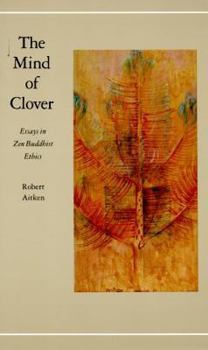 Paperback The Mind of Clover: Essays in Zen Buddhist Ethics Book