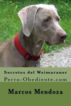 Paperback Secretos del Weimaraner: Perro-Obediente.com [Spanish] Book