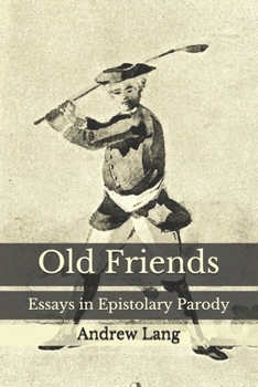 Paperback Old Friends: Essays in Epistolary Parody Book