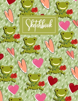 Sketchbook: Cute frogs Gifts Cartoon Blank Sketchbook (8.5 x 11 Inches) For Her Or Him Boyfriend Girlfriend Women Wife Husband Kids For Drawing ... Valentine's Day Gift Ideas For Frogs Lovers.