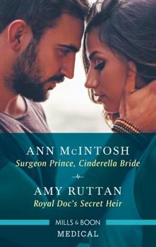 Paperback Surgeon Prince, Cinderella Bride/Royal Doc's Secret Heir Book