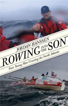 Paperback Rowing Into the Son: Four Young Men Crossing the North Atlantic Book