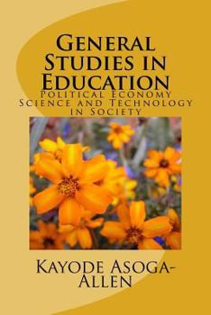 Paperback General Studies in Education: Political Economy, Science and Technology in Society Book