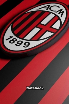 AC MILAN 27 : Notebook Football Gifts For Men And Boys AC MILAN FANS: Lined Notebook / Journal Gift, 120 Pages, 6x9, Soft Cover, Matte Finish