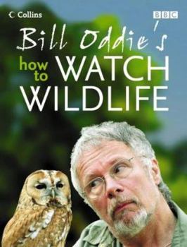 Hardcover Bill Oddie's How to Watch Wildlife Book