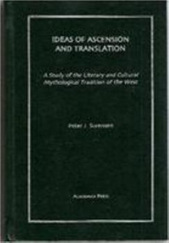 Hardcover Ideas of Ascension and Translation: A Study of the Literary and Cultural Mythological Tradition of the West Book