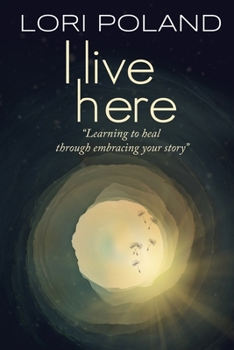 Paperback I live here; learning to heal through embracing your own story [Large Print] Book