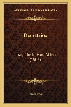 Paperback Demetrios: Tragodie In Funf Akten (1905) [German] Book