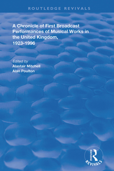 Paperback A Chronicle of First Broadcast Performances of Musical Works in the United Kingdom, 1923-1996 Book