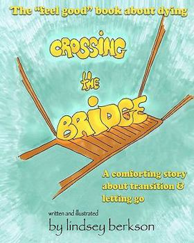 Paperback Crossing the Bridge: The "feel good" book about dying Book