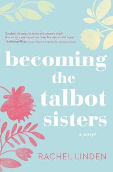 Paperback Becoming the Talbot Sisters: A Novel of Two Sisters and the Courage That Unites Them Book